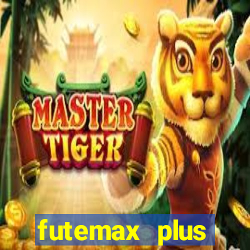 futemax plus futebol ao vivo